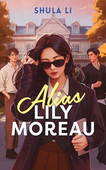 Alias Lily Moreau - Shula Li,Vanessa CANAVESI - ebook
