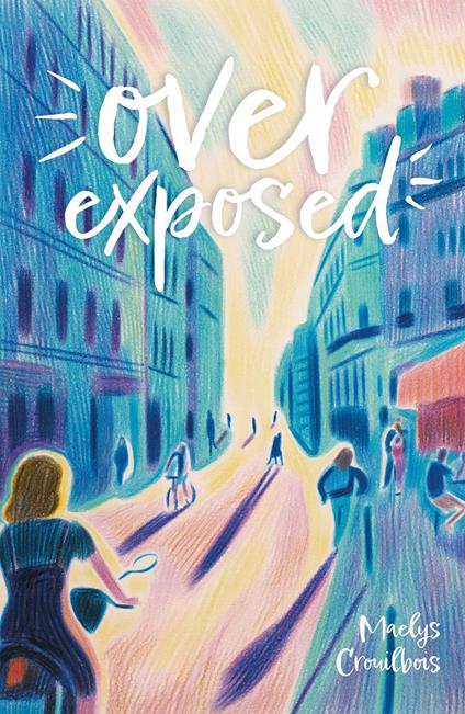Over exposed - Maelys Crouilbois - ebook