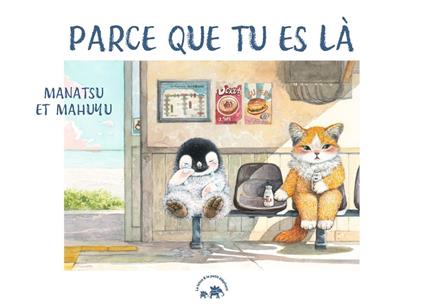 Parce que tu es là - Manatsu & Mahuyu - ebook