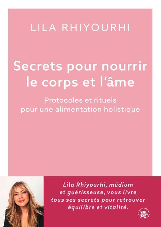 Secrets pour nourrir le corps et l'âme
