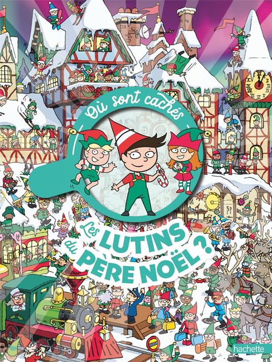 Où sont cachés les lutins du père Noël ? - Chuck Whelon,Emmanuelle Caussé - ebook