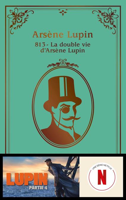 813. La double vie d'Arsène Lupin. - Nouvelle édition à l'occasion de LUPIN Saison 4 sur Netflix - Maurice Leblanc - ebook