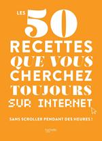 Les 50 recettes que vous cherchez toujours sur internet
