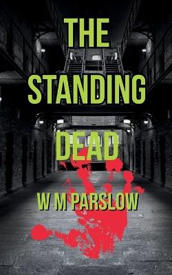 The Standing Dead - W M Parslow - cover