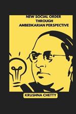 New Social Order Through Ambedkarian Perspective