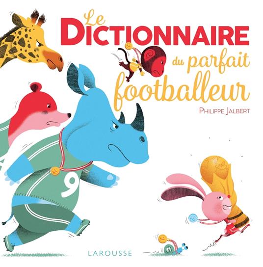 Le Dictionnaire du parfait footballeur - Philippe Jalbert - ebook