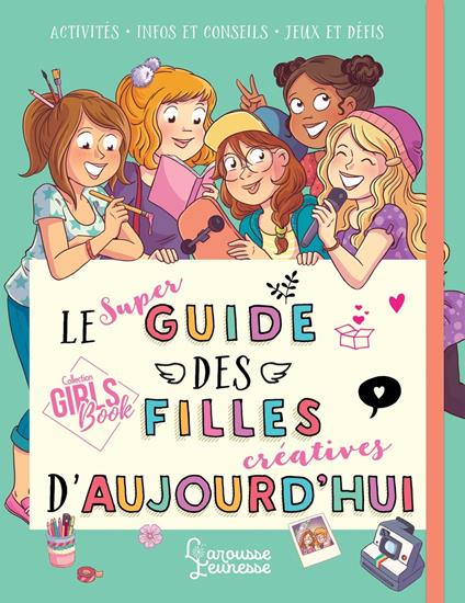 Le super guide des filles d'aujourd'hui - Aurore Meyer,Amandine,Myrtille Tournefeuille - ebook