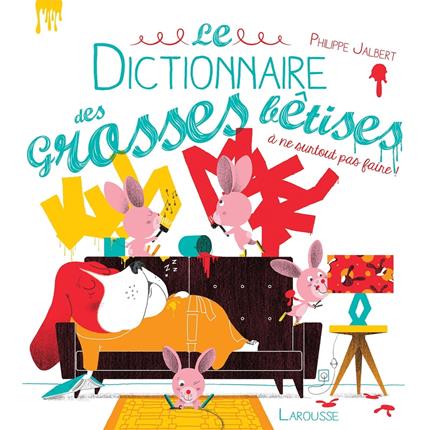 Le dictionnaire des grosses bêtises - Philippe Jalbert - ebook