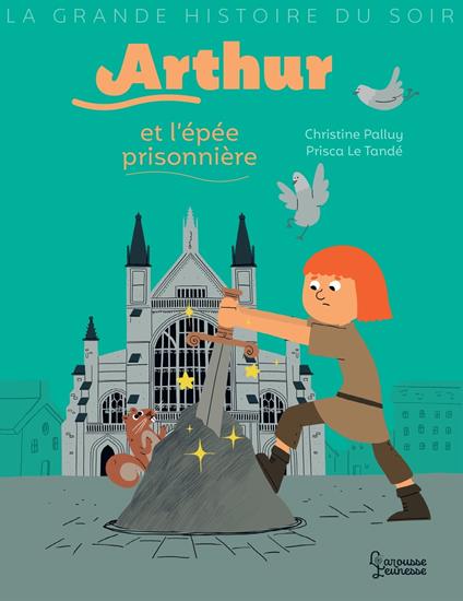 Arthur et l'épée prisonnière - Christine Palluy,Prisca Le Tandé - ebook