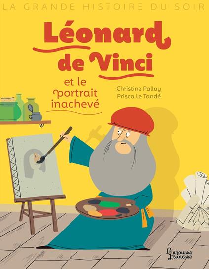 Léonard de Vinci et le portrait inachevé - Christine Palluy,Prisca Le Tandé - ebook