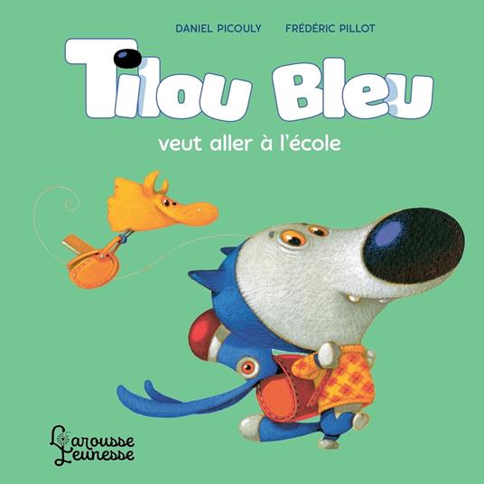 Tilou bleu veut aller à l'école - Daniel Picouly,Frédéric Pillot - ebook