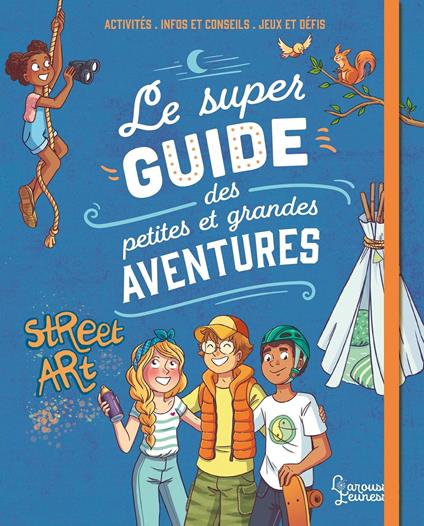 Le super guide des petites et grandes aventures - Aurore Meyer,Amandine,Myrtille Tournefeuille - ebook