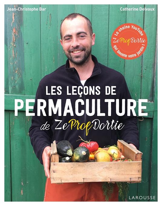 Les leçons de permaculture de Zeprofdortie