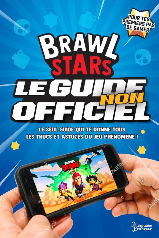 Brawl Stars, le guide non officiel - Mathias Lavorel - ebook