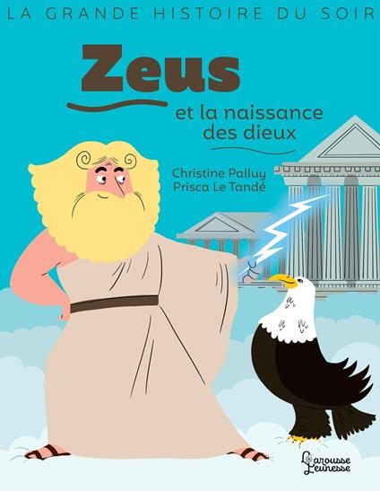 Zeus et la naissance des dieux - Christine Palluy,Prisca Le Tandé - ebook