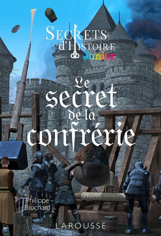 Secrets d'histoire junior - Le secret de la confrérie - Collectif - ebook