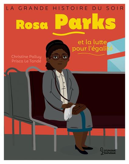 Rosa Parks et la lutte pour l'égalité - Christine Palluy,Prisca Le Tandé - ebook