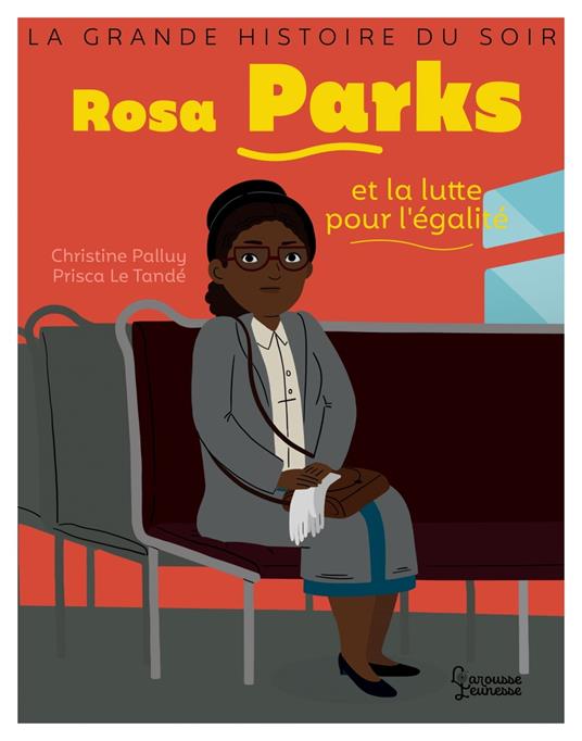 Rosa Parks et la lutte pour l'égalité - Christine Palluy,Prisca Le Tandé - ebook