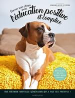 Elever son chien avec l'éducation positive et complice
