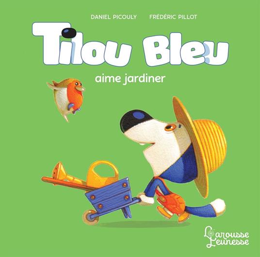 Tilou bleu aime jardiner - Daniel Picouly,Frédéric Pillot - ebook