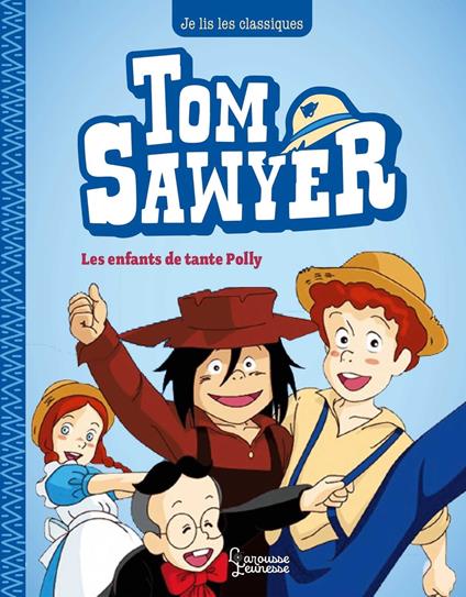 Tom Sawyer T1, Les enfants de tante Polly - Maya Saenz,Mark Twain,NIPPON ANIMATION - ebook