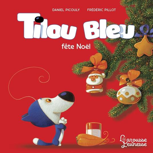 Tilou bleu fête Noël - Daniel Picouly,Frédéric Pillot - ebook