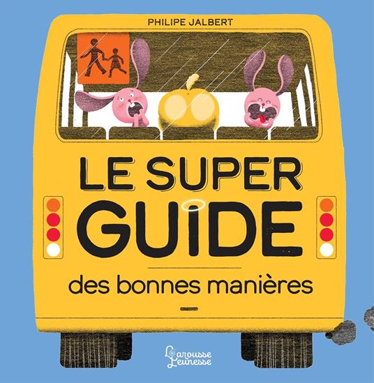 Le super guide des bonnes manières - Philippe Jalbert - ebook