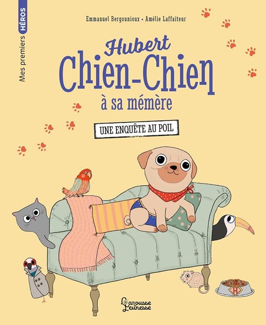 Hubert chien-chien à sa mémère - Une enquête au poil - Emmanuel Bergounioux,Amélie Laffaiteur - ebook