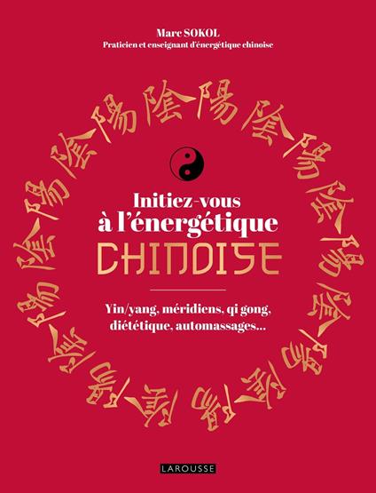 Initiez-vous à l'énergétique chinoise !