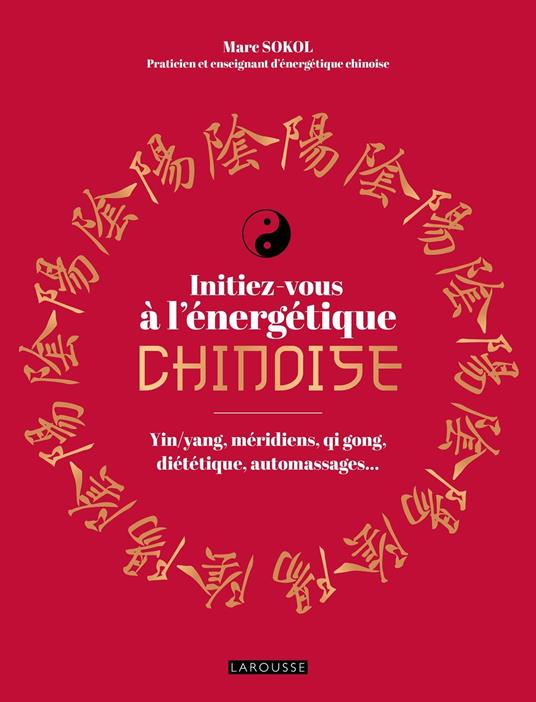 Initiez-vous à l'énergétique chinoise !