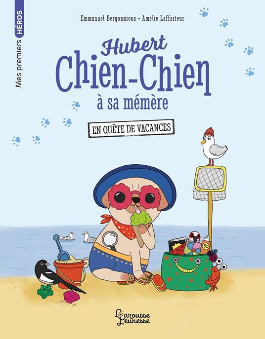 Hubert chien-chien à sa mémère - En quête de vacances - Emmanuel Bergounioux,Amélie Laffaiteur - ebook