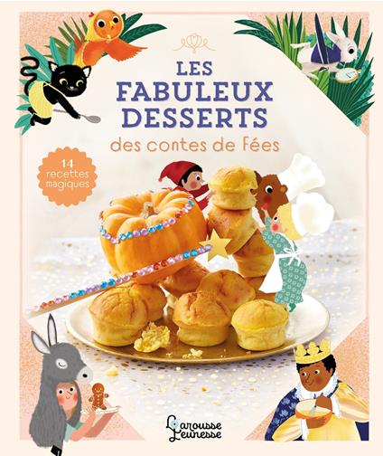 Les fabuleux desserts des contes de fées - Agnès Besson - ebook