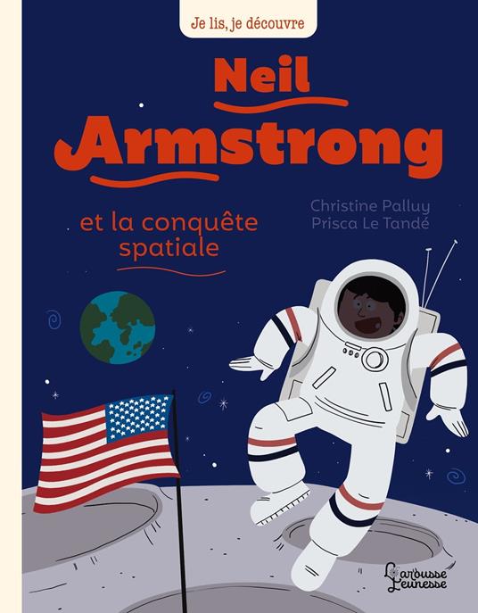 Neil Armstrong et la conquête spatiale - Christine Palluy,Prisca Le Tandé - ebook
