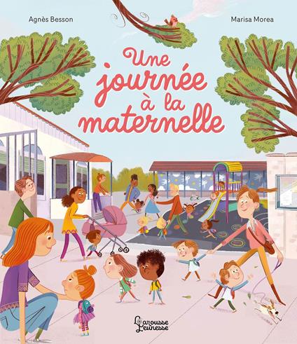 Une journée à la maternelle - Agnès Besson,Marisa Morea - ebook