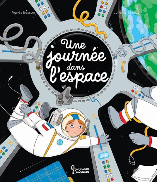 Une journée dans l'espace - Agnès Besson,Julie Ferblantier-Amghar - ebook