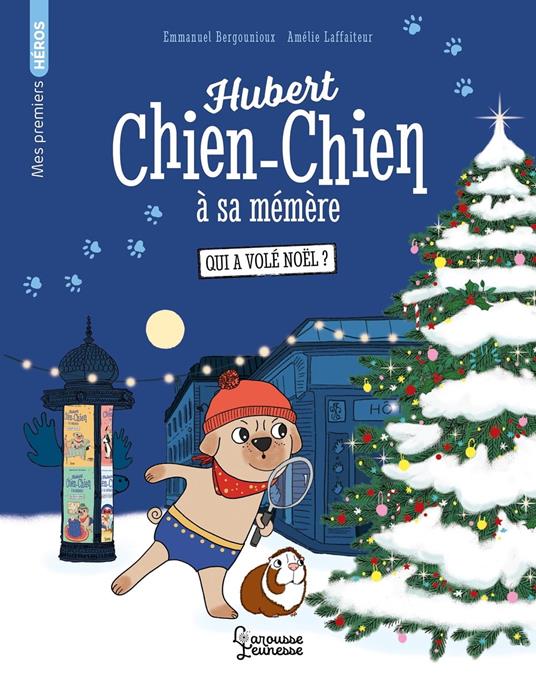 Hubert chien-chien à sa mémère -Qui a volé Noël ? - Emmanuel Bergounioux,Amélie Laffaiteur - ebook