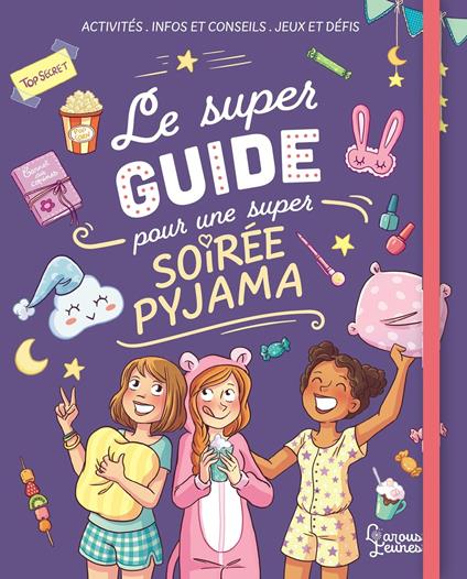 Le super guide pour une super soirée pyjama - Aurore Meyer,Amandine,Marygribouille,Pierre Uong - ebook