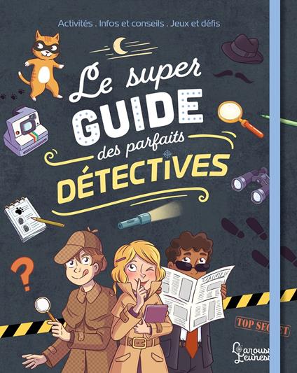 Le super guide des parfaits détectives - Aurore Meyer,Amandine,Marygribouille,Pierre Uong - ebook