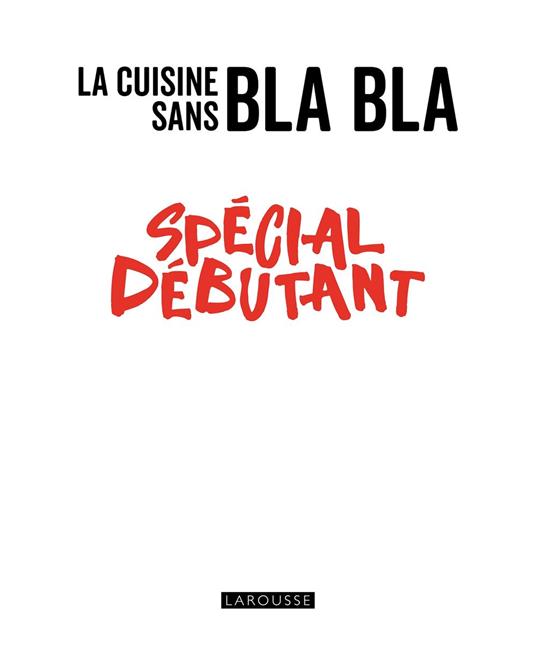 La cuisine sans bla bla spécial débutant