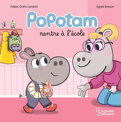 Popotam rentre à l'école - Agnès Besson,Fabien Öckto-Lambert - ebook