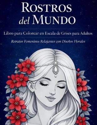 Rostros del Mundo - Libro para Colorear en Escala de Grises para Adultos - Johana Iahn - cover