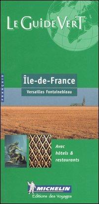 Île-de-France. Versailles, Fontainebleau. Ediz. francese - copertina