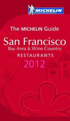 San Francisco 2012. Bay area & wine country. Restaurants. La Guida Michelin. Ediz. inglese - copertina