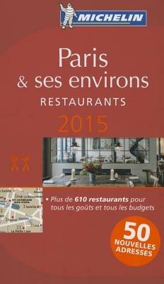 Paris & ses environs. Restaurants. 2015. La guida rossa. Con cartina - copertina