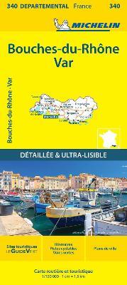 Bouches-du-Rhône Var - Michelin Local Map 340: Map - Michelin - cover