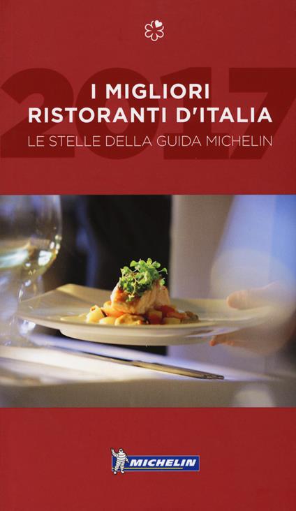 I migliori ristoranti d'Italia. Le stelle della guida Michelin - copertina