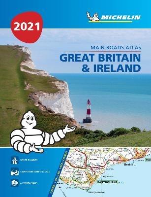 Great Britain & Ireland 2021 - Mains Roads Atlas (A4-Paperback): Tourist & Motoring Atlas A4 Paperback - Michelin - cover