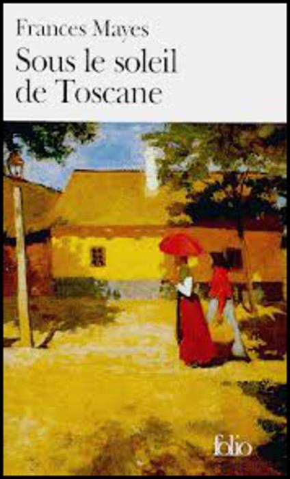 Sous Le Soleil de Toscane - Frances Mayes - cover