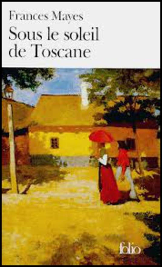 Sous Le Soleil de Toscane - Frances Mayes - cover