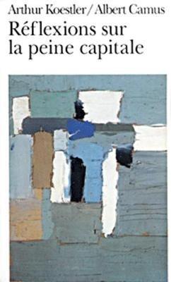 Reflexions Sur LA Peine Capitale - Albert Camus,Arthur Koestler - cover